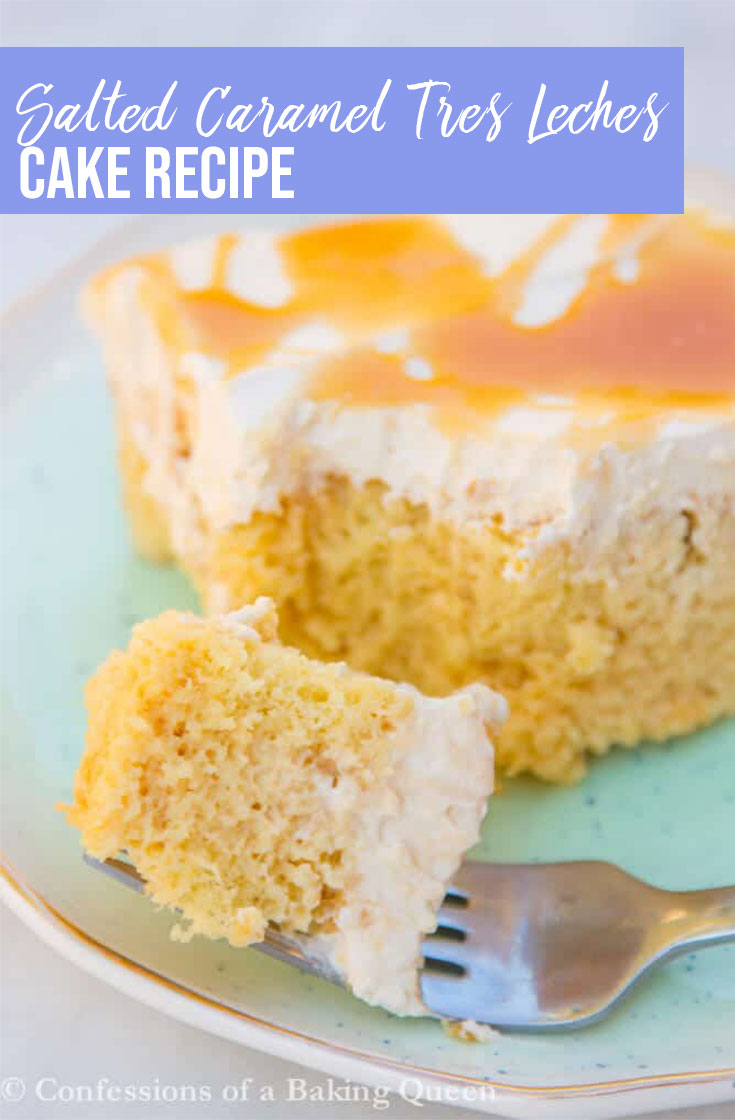 Salted Caramel Tres Leches Cake Confessions of a Baking Queen